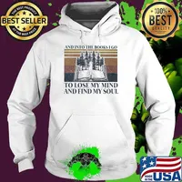 And Into The Books I Go To Lose My Mind And Find My Soul Vintage Shirt Hoodie