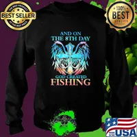 And On The 8th Day God Created Fishing Shirt Sweater