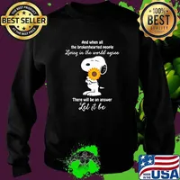 And when all the brokenhearted people living in the world agree there will be an answer let it be snoopy hug flower Sweater