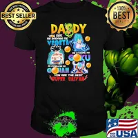 Daddy You Are As Badass As Vegeta As Strong As Goku As Fearless As Gohan You Are The Best Super Saiyan Shirt