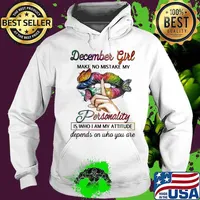 December Girl Make No Mistake My Personality Is Who I Am My Attitude Depends On Who You Are Mouth Butterfly Watercolor Shirt Hoodie