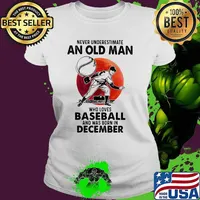 Never Underestimate An Old Man Who Loves Baseball And Was Born In December Blood Moon Shirt Ladies tee