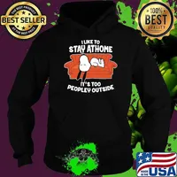 I like to stay at home its too peopley outside snoopy Hoodie