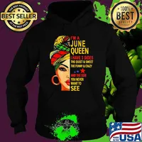 I'm A June Queen I Have 3 Sides The Quiet And Sweet The Funny And Crazy And The Side You Never Want To See Girl Shirt Hoodie