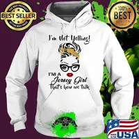 I'm Not Yelling I'm A Jersey Girl That's How We Talk Wink Eye Girl Shirt Hoodie