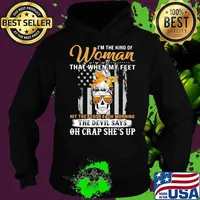 I'm The Kind Of Woman That When My Feet Oh Crap She's Up Skull Sunflower Shirt Hoodie