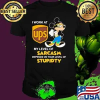 I Work At Ups Logo My Level Of Sarcasm Depends On Your Level Of Stupidity Mickey Shirt