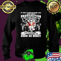 If they stand behind you protection if they stand beside you give them respect show no mercy alabama crimson Sweater