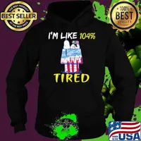 Im like 104 percent tired snoopy house 4th of July independence Hoodie