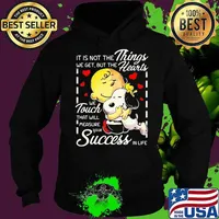 It is not the things we get but the hearts we touch that will measure your success in life snoopy hug charlie Hoodie