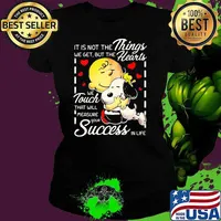 It is not the things we get but the hearts we touch that will measure your success in life snoopy hug charlie Ladies tee