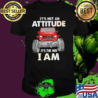 IT's Not an Attitude It's The Way I Am Shirt