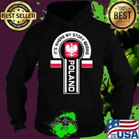 It's Where My Story Begins Poland Classic Shirt Hoodie