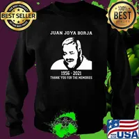 Juan Joya Borja 1956 2021 Thank You For The Memories Shirt Sweater