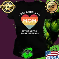 Just A Regular Mom Trying Not To Raise Liberals Heart Vintage Shirt Ladies tee