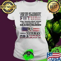 I Served My Country For My Children's Future I am A Veteran Grandpa American Flag Shirt Ladies tee