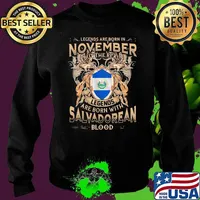 Legends Are Born In November But The Real Legends Are Born With Salvadorean Blood Sweater