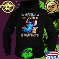 Let me pour you a tall glass of get over it so you can suck it up yoda and stitch Hoodie