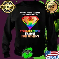 LGBT Strong People Stand Up For Themselves But Stronger People Stand Up For Other Shirt Sweater