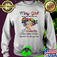 May Girl Make No Mistake My Personality Is Who I Am My Attitude Depends On Who You Are Mouth Butterfly Watercolor Shirt Sweater