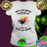 Most Old Women Would Have Given By Now I'm Not Like Most Old Women Piano Watercolor Shirt Ladies tee