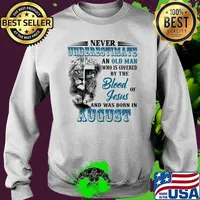 Never Underestimate An Old Man Who Is Covered By The Blood Of Jesus And Was Born In August Lion Shirt Sweater