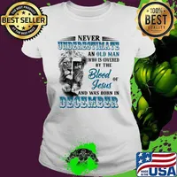 Never Underestimate An Old Man Who Is Covered By The Blood Of Jesus And Was Born In December Lion Shirt Ladies tee
