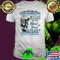 Never Underestimate An Old Man Who Is Covered By The Blood Of Jesus And Was Born In October Lion Shirt