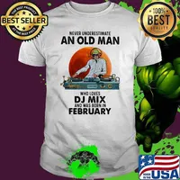 Never Underestimate An Old Man Who Loves DJ Mix And Was Born In February Blood Moon Shirt