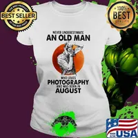 Never underestimate an old man who loves photography and was born in August blood moon Ladies tee