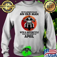 Never Underestimate An Old Man With A Motorcycle Who Was Born In April Blood Moon Shirt Sweater
