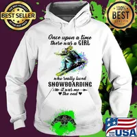 Once Upon A Time There Was A Girl Who Really Loved Snowboarding It Was Me The End Watercolor Shirt Hoodie