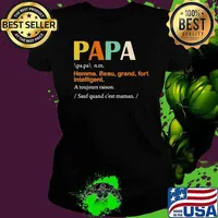 Papa Homme Beau Grand Fort Intelligent A Touhjours Raison Shirt Ladies tee