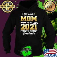 Proud Mom of a 2021 Fourth Grade Graduate Shirt Hoodie