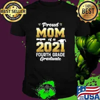 Proud Mom of a 2021 Fourth Grade Graduate Shirt