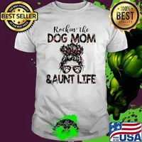Rockin The Dog Mom And Aunt Life Flower shirt