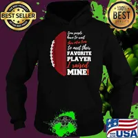 Some People Have To Wait Their Favorite Player I Raised Mine Entire Lives Football Shirt Hoodie
