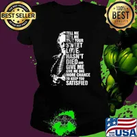 Tell Me Tell Me That Your Sweet Love Hasn't Died And Give Me Give Me One More Chance To Keep You Satisfied Quote By Willie Nelson Shirt Ladies tee