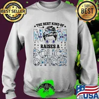 The Best Kind Of Mom Raises A Police Officer Police Shirt Sweater