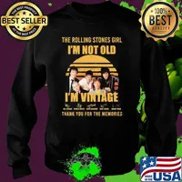 The Rolling Stones Girl Im Not Old Im Vintage Thank You For The Memories Signature Vintage Shirt Sweater
