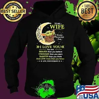 To My Wife Always Remember I Love You I Love You To The Moon Back Yoda Shirt Hoodie