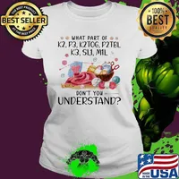 What Part Of K2 P3 K2TOG P2TBL K3 SL1 M1L Don't You Understand Knit Shirt Ladies tee