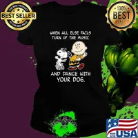 When all else fails turn up the music and dance with your dog snoopy and charlie Ladies tee