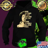 When The Power Of Love Overcomes The Love Of Power The World Will Know Peace Hoodie