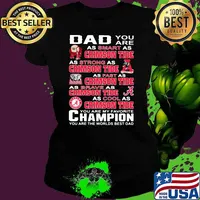 You are dad as smart as crimson tide as strong as crimson tide you are my favorite champion you are the worlds best dad Ladies tee