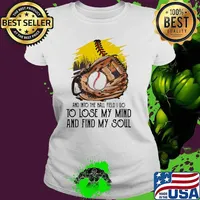 And into the ball field i go to lose my mind and find my soul Ladies tee