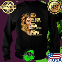 Being Man Of God Is A Destiny Being Dad IS An Honnor Being Papa IS Priceless Lion Shirt Sweater