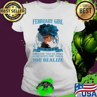 February Girl Knows More Than She Says Thinks More Than She Speaks And Notices More Than You Realize Shirt Ladies tee