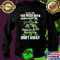 Give Me The Weed Boys And Free My Soul I Wanna Get Lost In A Sticky Bowl And Drift Away Shirt Sweater