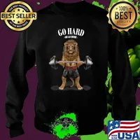 Go hard or ho home Lion Weightlifting in Fitness Gym T-Shirt Sweater